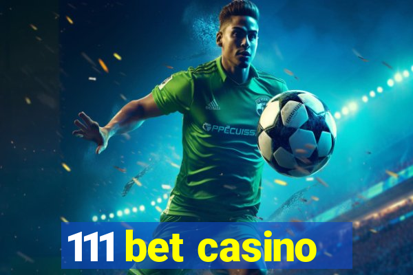 111 bet casino